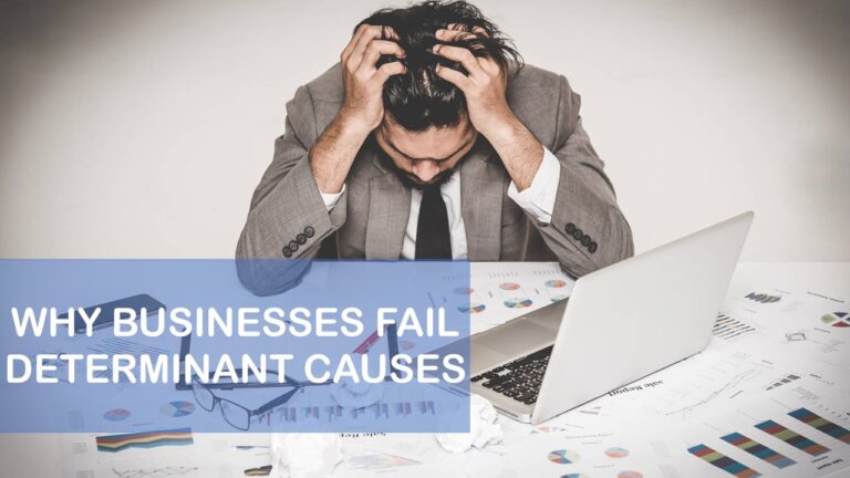 Why Businesses Fail – Determinant Causes