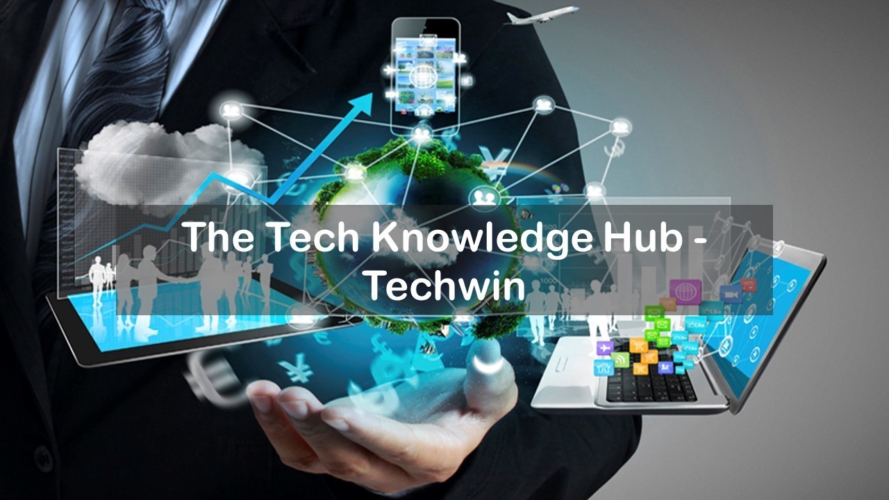 The Tech Knowledge Hub - Techwin