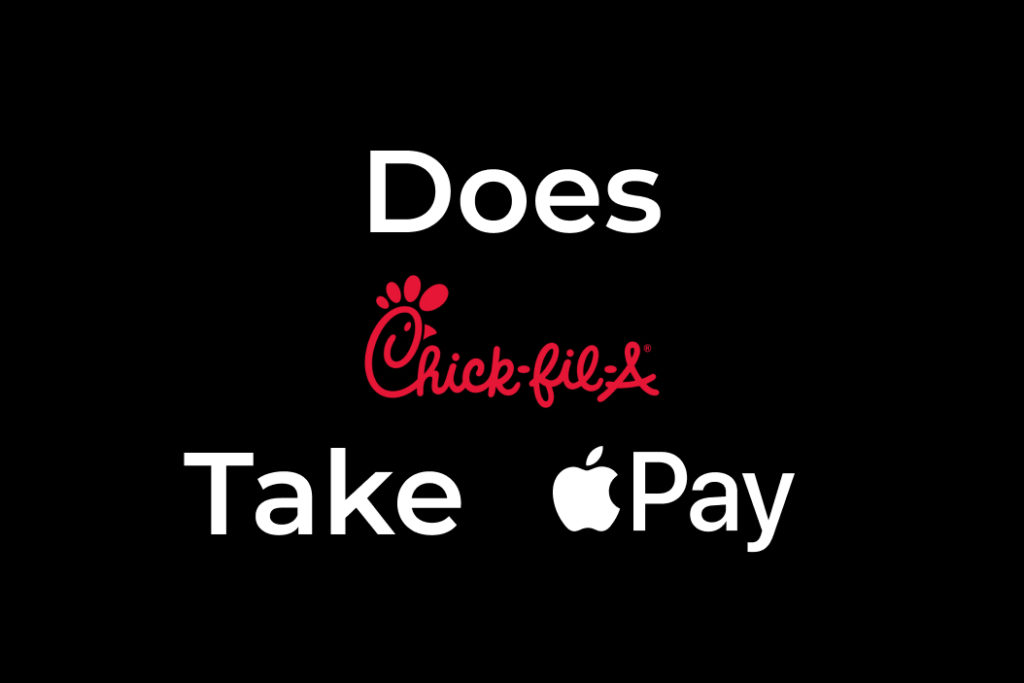 Does Chick Fil A Take Apple Pay 1