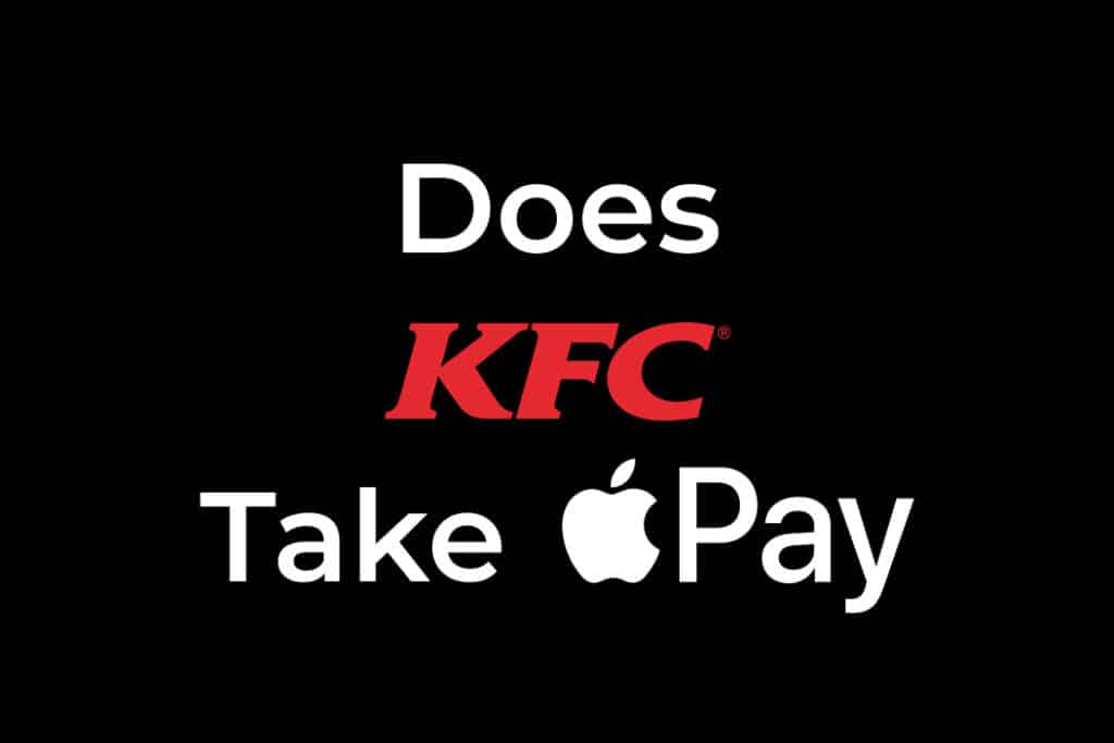 Does KFC Take Apple Pay?