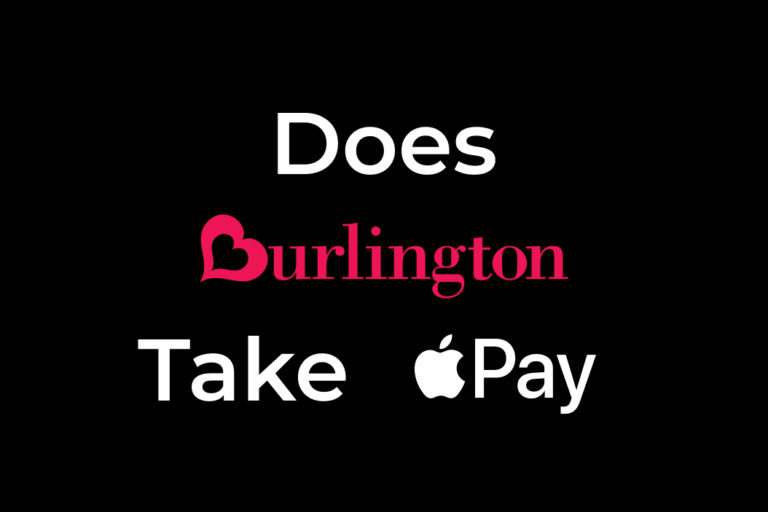 Does Burlington Take Apple Pay?